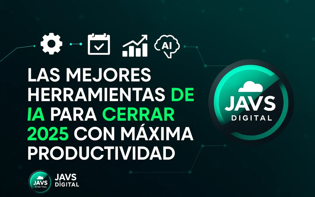 Las Mejores Herramientas de IA para Cerrar 2025 con Máxima Productividad